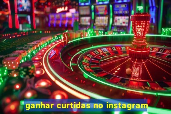 ganhar curtidas no instagram